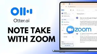 How To Use OtterAI To Take Notes In Zoom