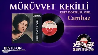 Mürüvvet Kekilli - Cambaz - Official Audio