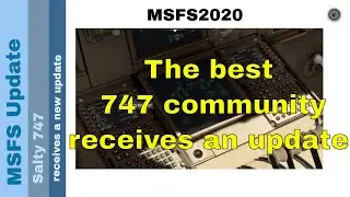 Flight Simulator 2020 - MSFS Update - Salty 747 - receives a new update