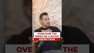 Handing "Bring me a buyer, and I'll sell" objection #shorts