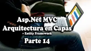 #14 CRUD Empleado Parte 2 | Curso Asp Net MVC en Capas (+ Entity Framework)