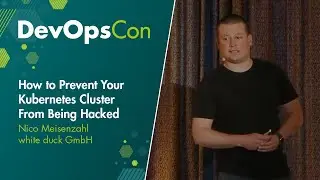 How to Prevent Your Kubernetes Cluster From Being Hacked | Nico Meisenzahl