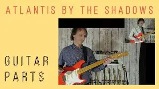 The Shadows: Atlantis (Hank and Bruce Guitar Parts)