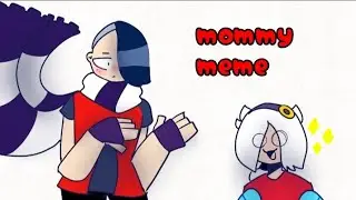 mommy meme (edgar & collete) 