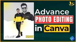✅ Advance Creative Photo Editing in Canva 2025! Canva Photo Editing Tutorial