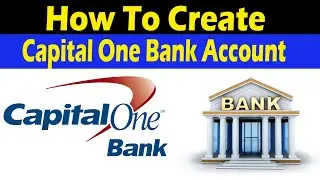 How To Create A capital One Account || Create Capital One Bank Account in 2021|