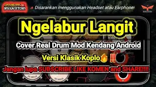 Ngelabur Langit🔥Cover Real Drum Mod Kendang Android || Versi Klasik Koplo🔥‼️