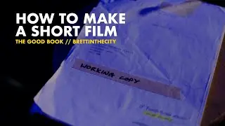 How to make a short film // Exploring The Good Book