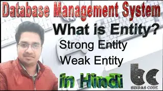 13. What is Entity? Strong and Weak Entity Type in Hindi - ER Diagram - DBMS