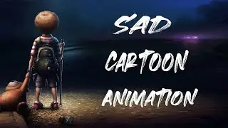 Sad 3d cartoon Animation 2020
