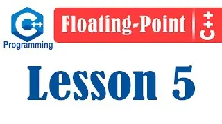 Advanced C++ | Floating Point | Lesson 5