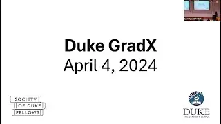 Duke GRADx Talks 2024 | April 4, 2024