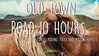 Lil Nas X & Billy Ray Cyrus - Old Town Road (Remix) ft. Young Thug & Mason Ramsey [10 Hours Version]