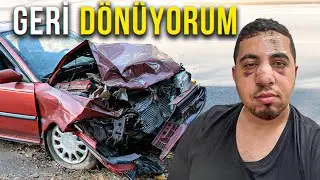 ATLATTIĞIM BÜYÜK KAZADAN SONRA GERİ DÖNÜYORUM !