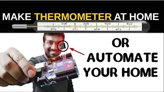 Make your thermometer or home automated Part_1 | अपने घर को कीजिये ऑटोमेटेड पार्ट - १