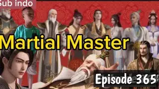 Martial Master eps 365 Sub indo
