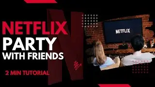 How to Use Netflix Party for Virtual Movie Nights | Netflix Party Tutorial