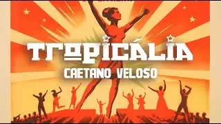 Tropicália - Caetano Veloso ...  e cada frase é uma imagem gerada por Inteligência Artficial