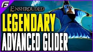 Enshrouded How to Get ADVANCED GLIDER GUIDE - Ultimate Guide Crafting Legendary Glider