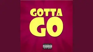 Gotta Go