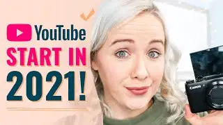 Starting a YouTube channel in 2021?  Everything You Need To Know!