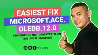 How to fix Microsoft ACE OLE DB 12 0 is not registered on my local machine