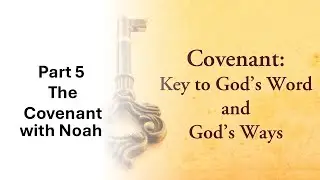The Key to God's Words and God's Ways - Part 5