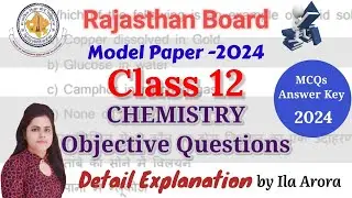 Rajasthan Board Class 12 Chemistry Model Paper 2024 Solution| RBSE Chemistry Questions|Ila Arora