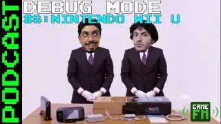Debug Mode #8: Nintendo Wii U - Podcast