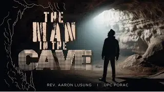 THE MAN IN THE CAVE ,- Rev. Aaron Lusung