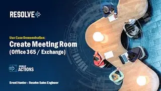 Auto-Create Office 365 Meeting Rooms with Resolve Actions | Service Desk
