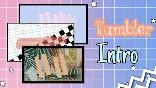 📍INTRO⚡ Tumbler intro❤️ Анімовані фони☁️