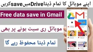How to save all mobile data in google drive and Gmail