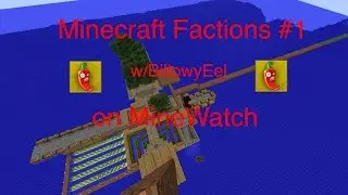 Minecraft Factions #1 w/BillowyEel on MineWatch