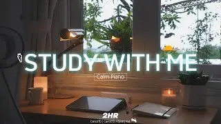 2-HOUR STUDY WITH ME | Calm Piano🎹| Rain sound🌧️, Background noises | Pomodoro 50-10 | Sunset