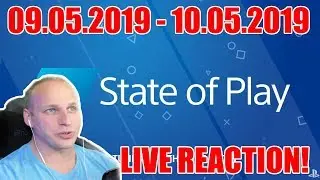 Keine Ahnung von nix .. aber das Ende war Geil! - Live Reaction zur Sony State of Play! Mai 2019!