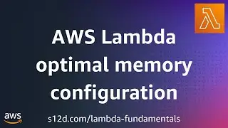 AWS Lambda optimal memory configuration | AWS Lambda Fundamentals