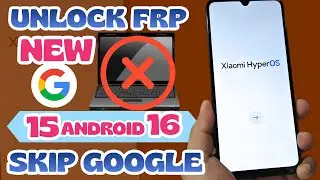 NEW METHOD WITHOUT PC Skip Google Account Xiaomi HyperOS FRP Bypass ANDROID 16-15-14
