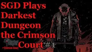 SGD Plays Darkest Dungeon The Crimson Court #1 | Courtyard Boss Crocodilian