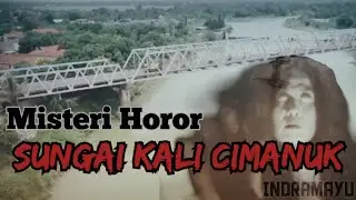 Misteri Horornya Sungai Kali Cimanuk Di Indramayu