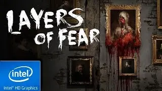 LAYERS OF FEAR : 2016 | LOW END PC TEST | INTEL HD 4000 | 4 GB RAM | i3 |