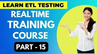 ETL Testing Realtime Training Course Part - 15 || ETL Testing Online Course | 