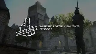 IM PISSED ROSTER HIGHLIGHTS - EPISODE 3