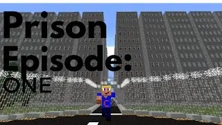 |Prison Episode 1|  w/ _DaCoalMiner_