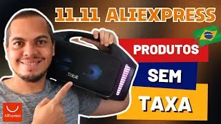 PRODUTOS SEM TAXA no 11.11 do ALIEXPRESS - TODOS OS CUPONS