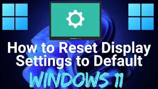 How to Reset Display Settings to Default in Windows 11 (Fix Scaling & Resolution!)