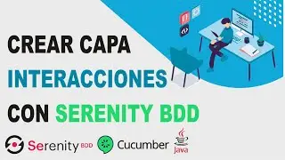 Localizar elementos utilizando Serenity BDD (Interacciones) - Parte 2