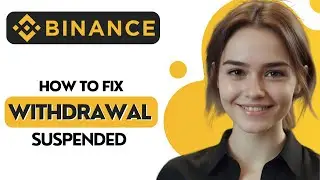 How to Fix Binance Withdraw Suspended