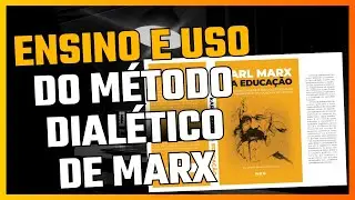 Ensino e uso do método dialético de Marx