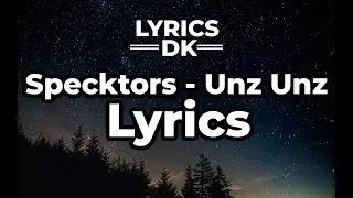 Specktors - Unz Unz (lyrics)